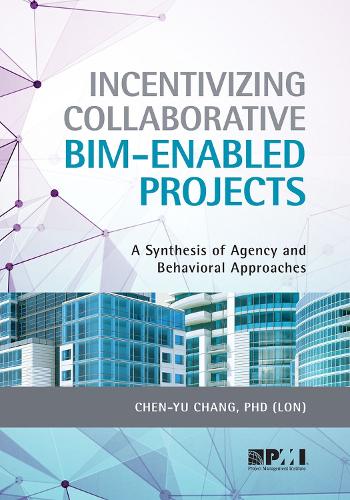 Паперова книга «Incentivizing Collaborative BIM-Enabled Projects: A Synthesis of Agency and Behavioral Approaches», автор Чен-Ю Чанг - фото №1