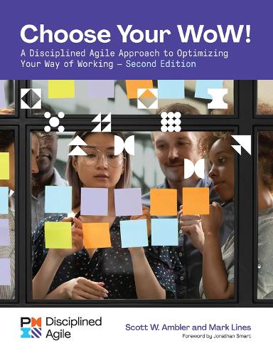 Бумажная книга «Choose your WoW: A Disciplined Agile Approach to Optimizing Your Way of Working», авторов Марк Лайнс, Скотт Эмблер - фото №1