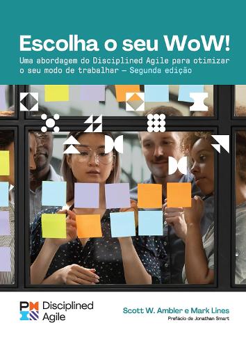 Бумажная книга «Choose your WoW (Brazilian Portuguese Edition): A Disciplined Agile Approach to Optimizing Your Way of Working», авторов Марк Лайнс, Скотт Эмблер - фото №1