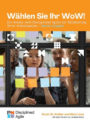 Бумажная книга «Choose your WoW (German Edition): A Disciplined Agile Approach to Optimizing Your Way of Working», авторов Марк Лайнс, Скотт Эмблер - фото №1