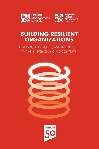 Паперова книга «Building Resilient Organizations: Best practices, tools and insights to thrive in ever-changing contexts», автор Інститут з Управління Проєктами PMI - фото №1