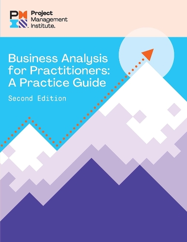 [object Object] «Business Analysis for Practitioners - SECOND Edition: A Practice Guide», автор Інститут з Управління Проєктами PMI - фото №1