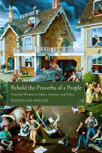 Бумажная книга «Behold the Proverbs of a People: Proverbial Wisdom in Culture, Literature, and Politics», автор Вольфганг Мидер - фото №1