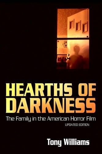 Бумажная книга «Hearths of Darkness: The Family in the American Horror Film, Updated Edition», автор Тони Уильямс - фото №1