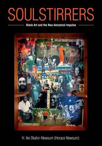 Бумажная книга «SoulStirrers: Black Art and the Neo-Ancestral Impulse», автор Х. Айк Окафор-Ньюсум - фото №1
