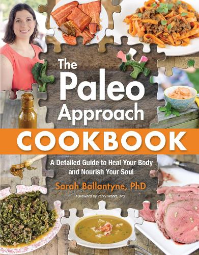 [object Object] «The Paleo Approach Cookbook: A Detailed Guide to Heal Your Body and Nourish Your Soul», автор Сара Баллантайн - фото №1