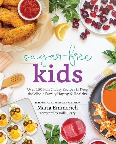 Бумажная книга «Sugar-Free Kids: Over 150 Fun & Easy Recipes to Keep the Whole Family Happy & Healthy», автор Мария Эммерих - фото №1