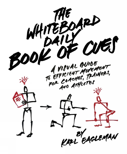 Бумажная книга «The Whiteboard Daily Book Of Cues: A Visual Guide to Efficient Movement for Coaches, Trainers, and Athletes», автор Карл Иглман - фото №1