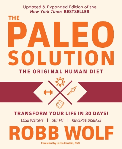 Бумажная книга «Paleo Solution: The Original Human Diet», автор Робб Вульф - фото №1