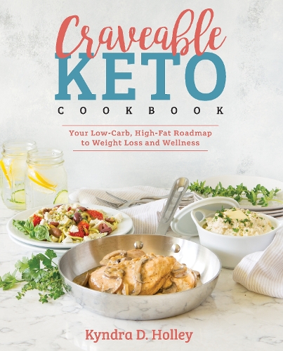Бумажная книга «Craveable Keto: Your Low-Carb, High-Fat Roadmap to Weight Loss and Wellness», автор Киндра Холли - фото №1