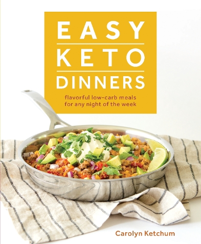 Паперова книга «Easy Keto Dinners: Flavorful Low-Carb Meals for Any Night of the Week», автор Керолін Кетчум - фото №1