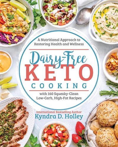 Паперова книга «Dairy Free Keto Cooking: A Nutritional Approach to Restoring Health and Wellness with 160 Squeaky-Clean L ow-Carb, High-Fat Recipes», автор Кіндра Холлі - фото №1