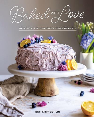 Паперова книга «Baked with Love: Over 110 Allergen-Friendly Vegan Desserts», автор Брітт Берлін - фото №1