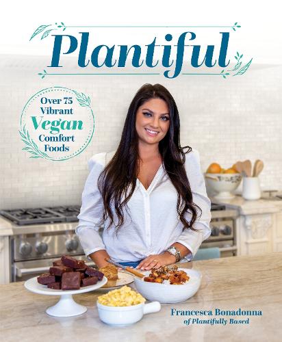 Бумажная книга «Plantiful: Over 75 Vibrant Vegan Comfort Foods», автор Франческа Бонадонна - фото №1