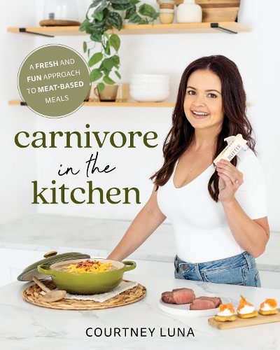 Паперова книга «Carnivore in the Kitchen: A Fresh and Fun Approach to Meat-Based Meals», автор Кортні Луна - фото №1