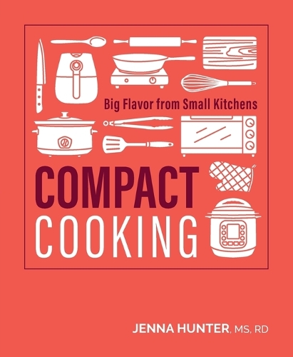 Паперова книга «Compact Cooking: Big Flavor from Small Kitchens», автор Дженна Хантер - фото №1