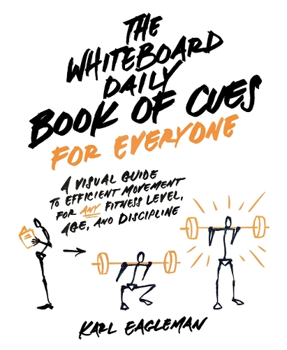 Бумажная книга «The Whiteboard Daily Book of Cues for Everyone: A Visual Guide to Efficient Movement for Any Fitness Level, Age, and Discipline», автор Карл Иглман - фото №1