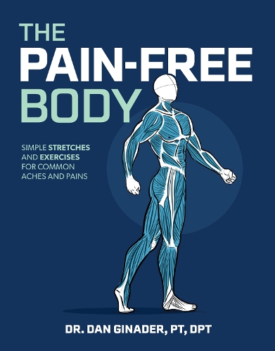 Паперова книга «The Pain-Free Body: Simple Stretches and Exercises for Common Aches and Pains», автор Деніел Гінадер - фото №1