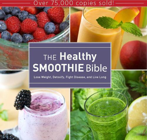 Бумажная книга «The Healthy Smoothie Bible: Lose Weight, Detoxify, Fight Disease, and Live Long», автор Фарнуш Брок - фото №1