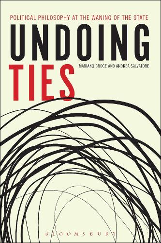Бумажная книга «Undoing Ties: Political Philosophy at the Waning of the State», авторов Андреа Сальваторе, Мариано Кроче - фото №1