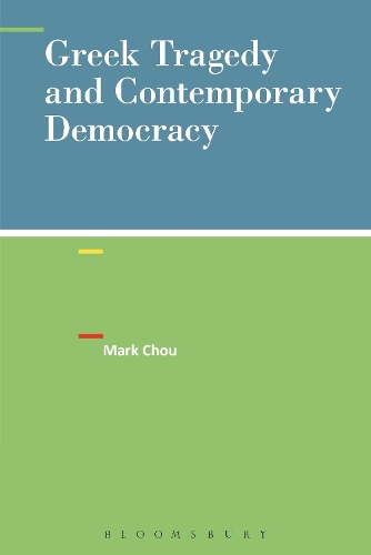 Бумажная книга «Greek Tragedy and Contemporary Democracy», автор Марк Чоу - фото №1