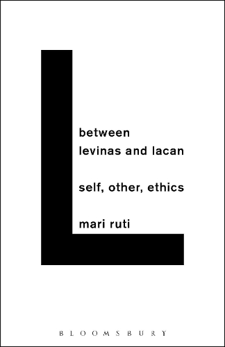 Бумажная книга «Between Levinas and Lacan: Self, Other, Ethics», автор Мари Рути - фото №1