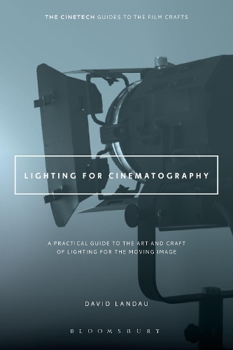 Бумажная книга «Lighting for Cinematography: A Practical Guide to the Art and Craft of Lighting for the Moving Image», автор Дэвид Ландау - фото №1