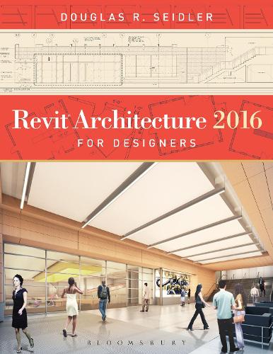 [object Object] «Revit Architecture 2016 for Designers», автор Дуглас Р. Сейдлер - фото №1