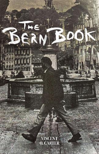 Бумажная книга «Bern Book: A Record of a Voyage of the Mind», автор Винсент О. Картер - фото №1
