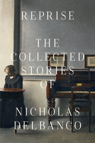 Паперова книга «Collected Stories: The Collected Stories of Nicholas Delbanco», автор Ніколас Дельбанко - фото №1