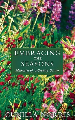 Паперова книга «Embracing the Seasons: Memories of a Country Garden», автор Гунілла Норріс - фото №1