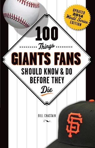 Бумажная книга «100 Things Giants Fans Should Know & Do Before They Die», автор Билл Честейн - фото №1