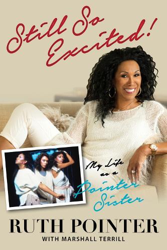 Бумажная книга «Still So Excited!: My Life as a Pointer Sister», авторов Маршалл Террилл, Рут Пойнтер - фото №1
