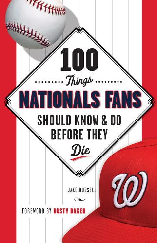 Бумажная книга «100 Things Nationals Fans Should Know & Do Before They Die», автор Джейк Рассел - фото №1