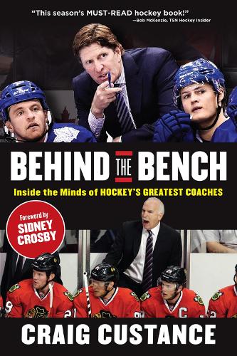 Бумажная книга «Behind the Bench: Inside the Minds of Hockey's Greatest Coaches», автор Крейг Кустанс - фото №1