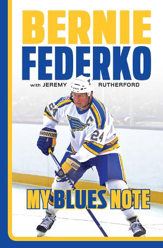 Паперова книга «Bernie Federko: My Blues Note», авторів Берні Федерко, Джеремі Резерфорд - фото №1