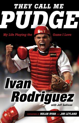 Бумажная книга «They Call Me Pudge: My Life Playing the Game I Love», авторов Иван Родригес, Джефф Салливан - фото №1