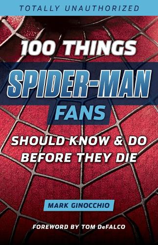 Паперова книга «100 Things Spider-Man Fans Should Know & Do Before They Die», автор Марк Джиноккіо - фото №1