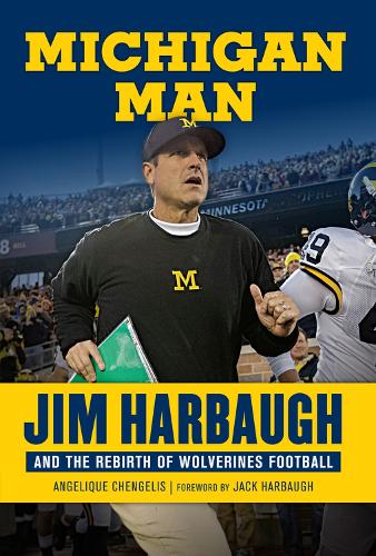 Бумажная книга «Michigan Man: Jim Harbaugh and the Rebirth of Wolverines Football», автор Анжелика Ченгелис - фото №1