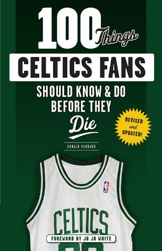 Бумажная книга «100 Things Celtics Fans Should Know & Do Before They Die», автор Дон Хаббард - фото №1