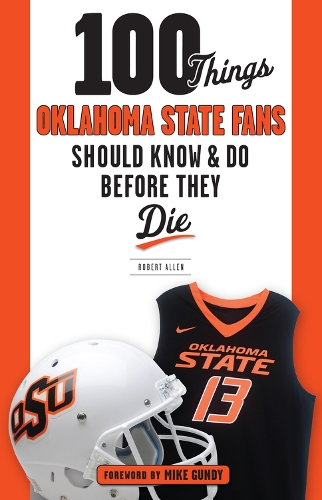 Бумажная книга «100 Things Oklahoma State Fans Should Know & Do Before They Die» - фото №1