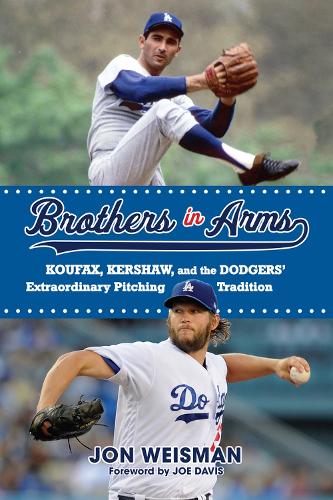 Бумажная книга «Brothers in Arms: Koufax, Kershaw, and the Dodgers’ Extraordinary Pitching Tradition», автор Джон Вайсман - фото №1