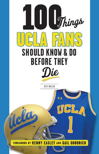 Бумажная книга «100 Things UCLA Fans Should Know & Do Before They Die», автор Бен Болч - фото №1