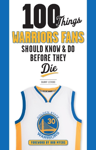 Бумажная книга «100 Things Warriors Fans Should Know & Do Before They Die», автор Дэнни Леру - фото №1