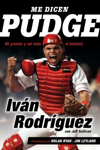 Бумажная книга «Me dicen Pudge: Mi pasión y mi vida el béisbol», авторов Иван Родригес, Джефф Салливан - фото №1