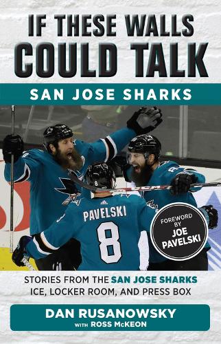 Бумажная книга «If These Walls Could Talk: San Jose Sharks: Stories from the San Jose Sharks Ice, Locker Room, and Press Box», авторов Дэн Русановский, Росс МакКеон - фото №1