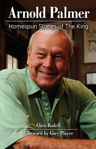 Бумажная книга «Arnold Palmer: Homespun Stories of The King», автор Крис Роделл - фото №1