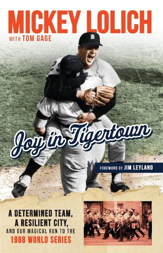 Бумажная книга «Joy in Tigertown: A Determined Team, a Resilient City, and our Magical Run to the 1968 World Series», авторов Микки Лолич, Том Гейдж - фото №1