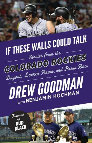 Бумажная книга «If These Walls Could Talk: Colorado Rockies: Stories from the Colorado Rockies Dugout, Locker Room, and Press Box», авторов Бенджамин Хохман, Дрю Гудман - фото №1