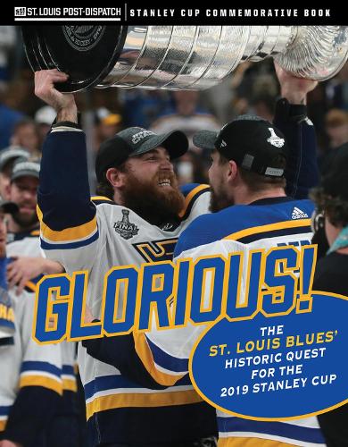 Паперова книга «Glorious: The St. Louis Blues’ Historic Quest for the 2019 Stanley Cup», автор Тріумф Букс - фото №1